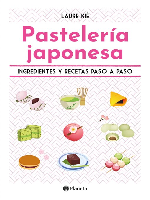 Title details for Pastelería japonesa (Edición mexicana) by Laure Kié - Available